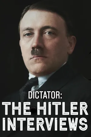 Dictator - The Hitler Interviews