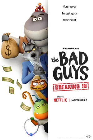 The Bad Guys: Breaking In