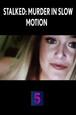 Stalked: Murder in Slow Motion