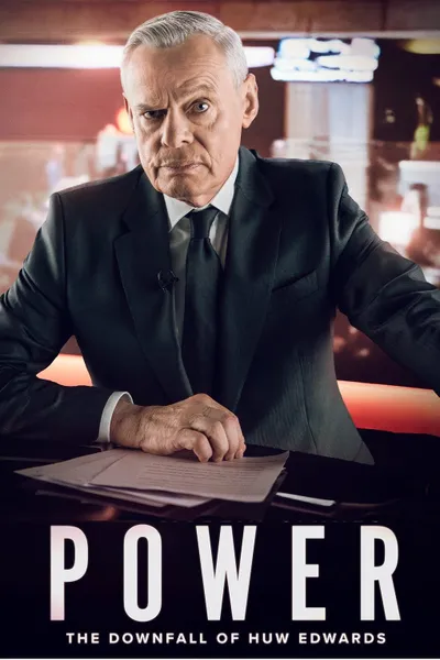 Power: The Downfall of Huw Edwards