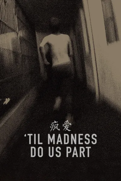 'Til Madness Do Us Part