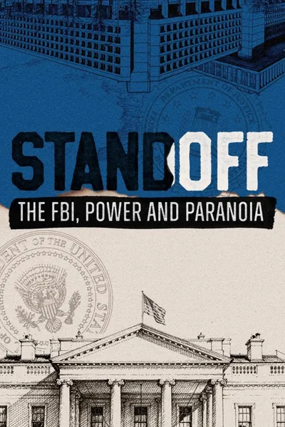 Standoff: The FBI, Power and Paranoia