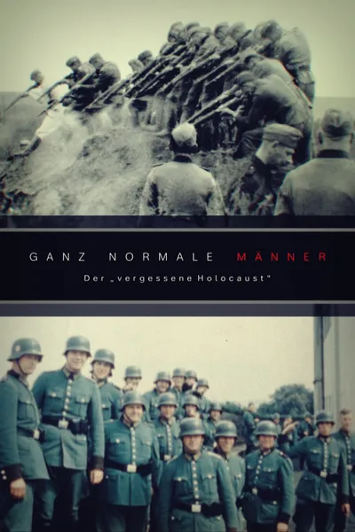 Ganz normale Männer - Der 'vergessene Holocaust'