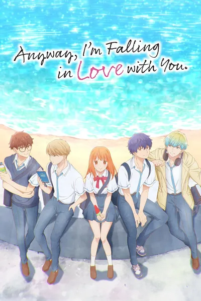 Anyway, I'm Falling in Love with You.