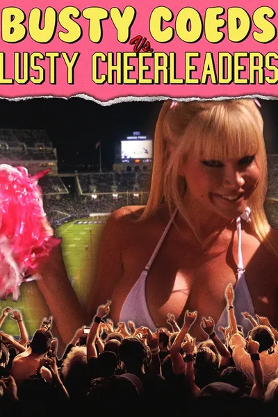 Busty Coeds vs. Lusty Cheerleaders