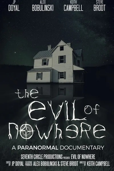 The Evil of Nowhere: A Paranormal Documentary